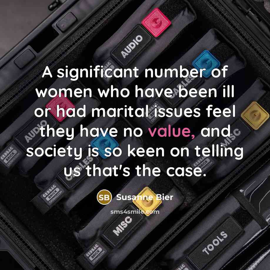 “A significant number of women who have been ill or…” quote by Susanne Bier