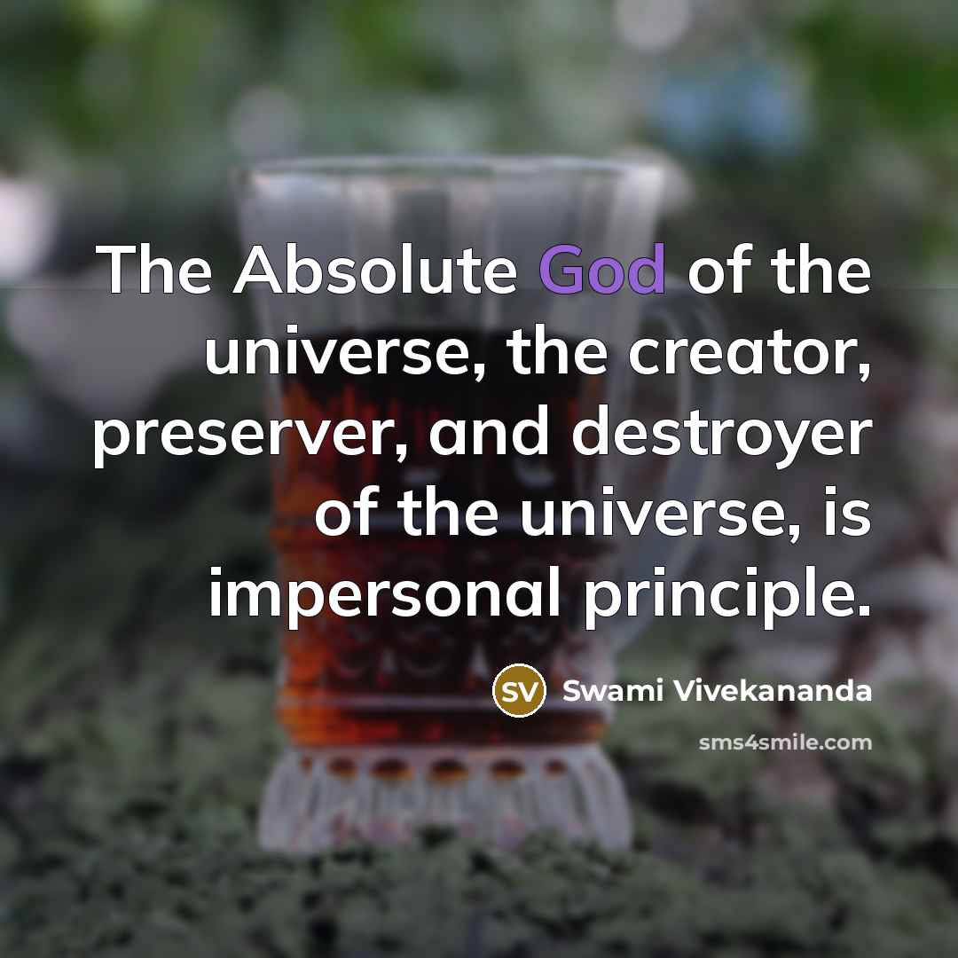 “The Absolute God of the universe, the creator, preserver, and…” quote by Swami Vivekananda