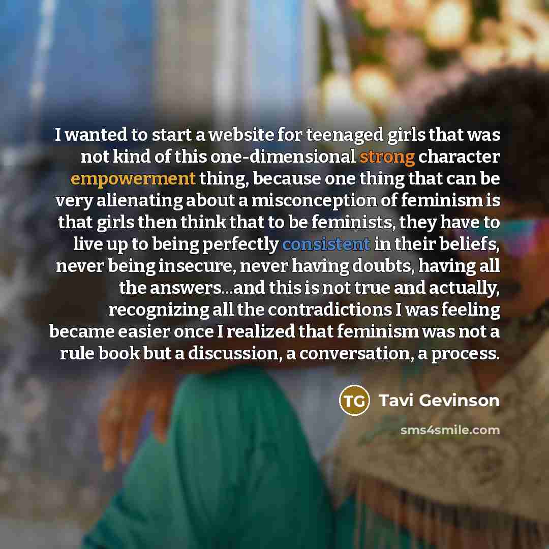 “I wanted to start a website for teenaged girls that…” quote by Tavi Gevinson