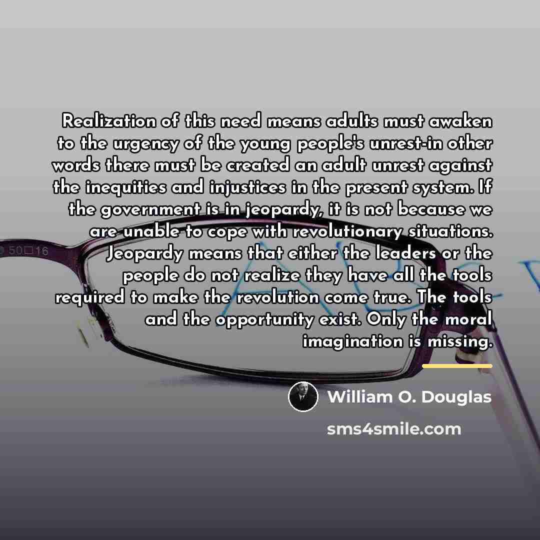 “Realization of this need means adults must awaken to the…” quote by William O. Douglas