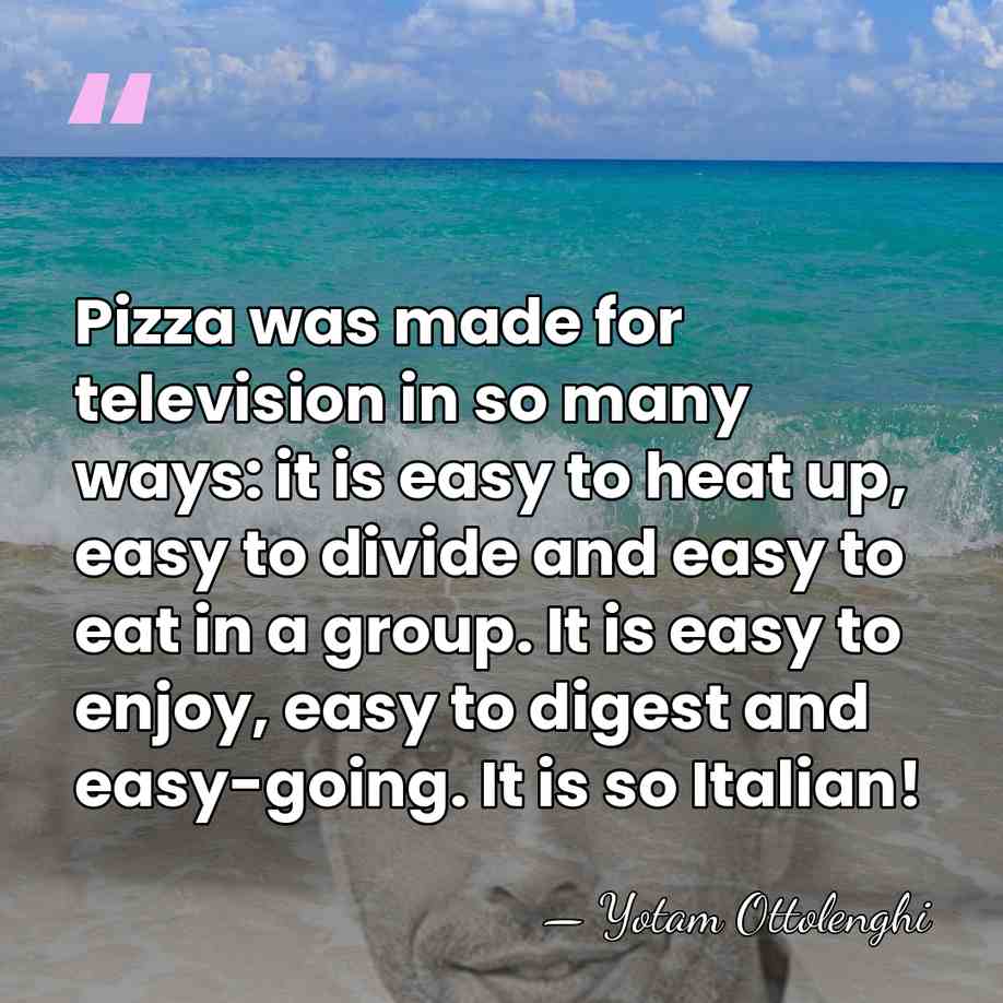 Pizza was made for television in so many ways: it is easy&hellip; - Yotam Ottolenghi