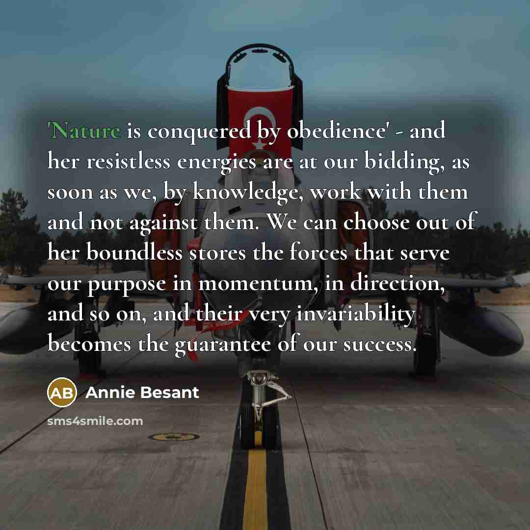 “'Nature is conquered by obedience' - and her resistless energies…” quote by Annie Besant