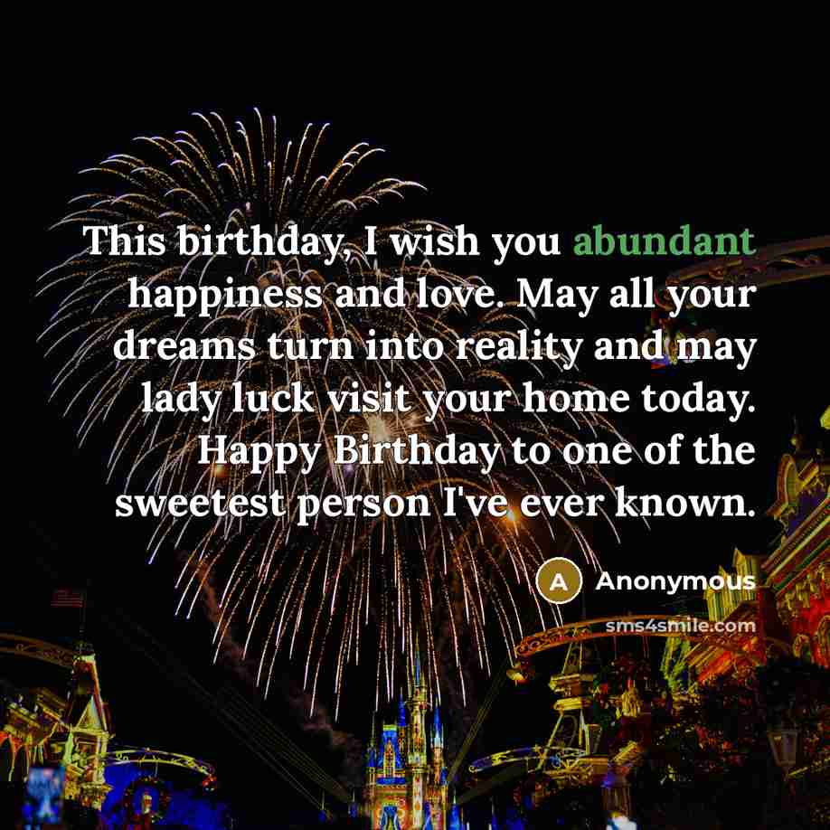 “This birthday, I wish you abundant happiness and love. May…” quote by Anonymous
