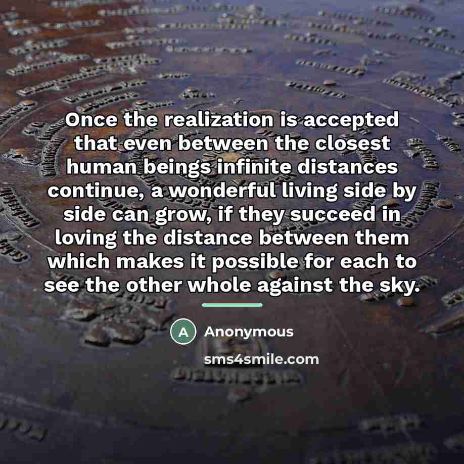 “Once the realization is accepted that even between the closest…” quote by Anonymous