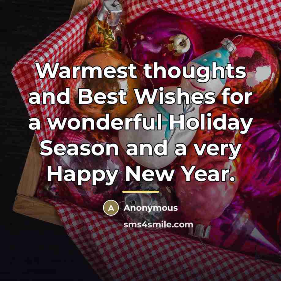 “Warmest thoughts and Best Wishes for a wonderful Holiday Season…” quote by Anonymous