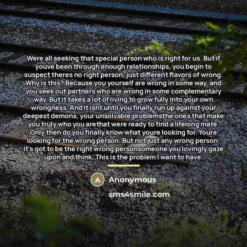 “Were all seeking that special person who is right for…” quote by Anonymous