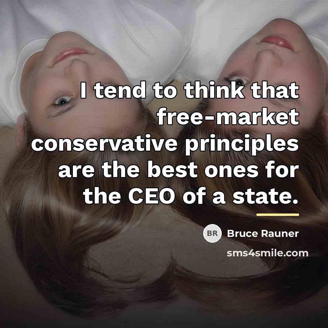 “I tend to think that free-market conservative principles are the…” quote by Bruce Rauner