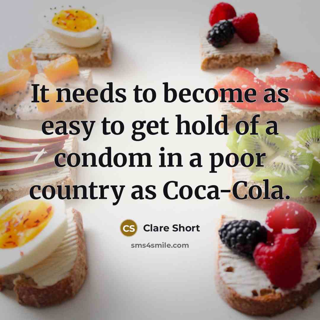 “It needs to become as easy to get hold of…” quote by Clare Short