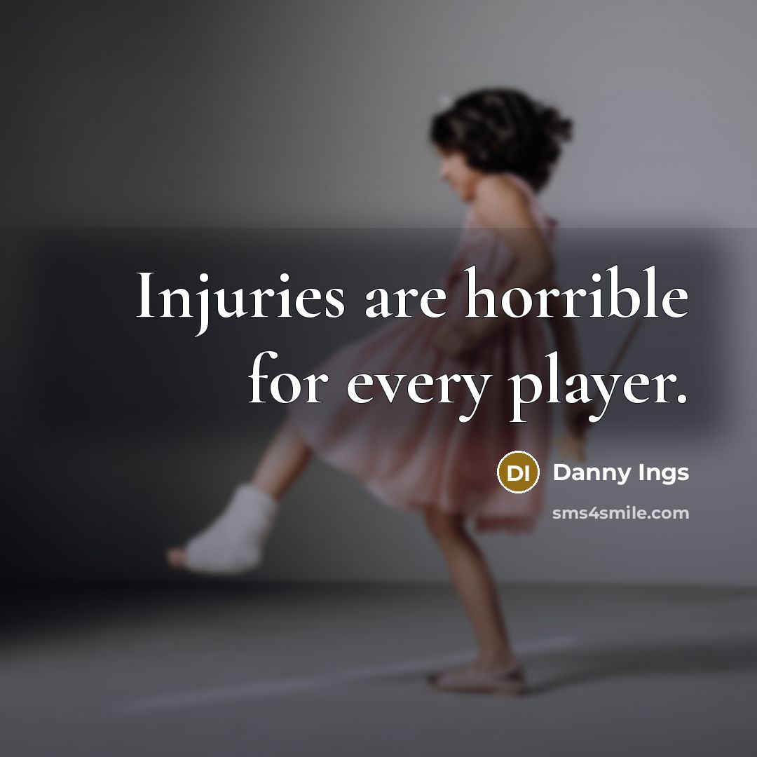“Injuries are horrible for every player.…” quote by Danny Ings