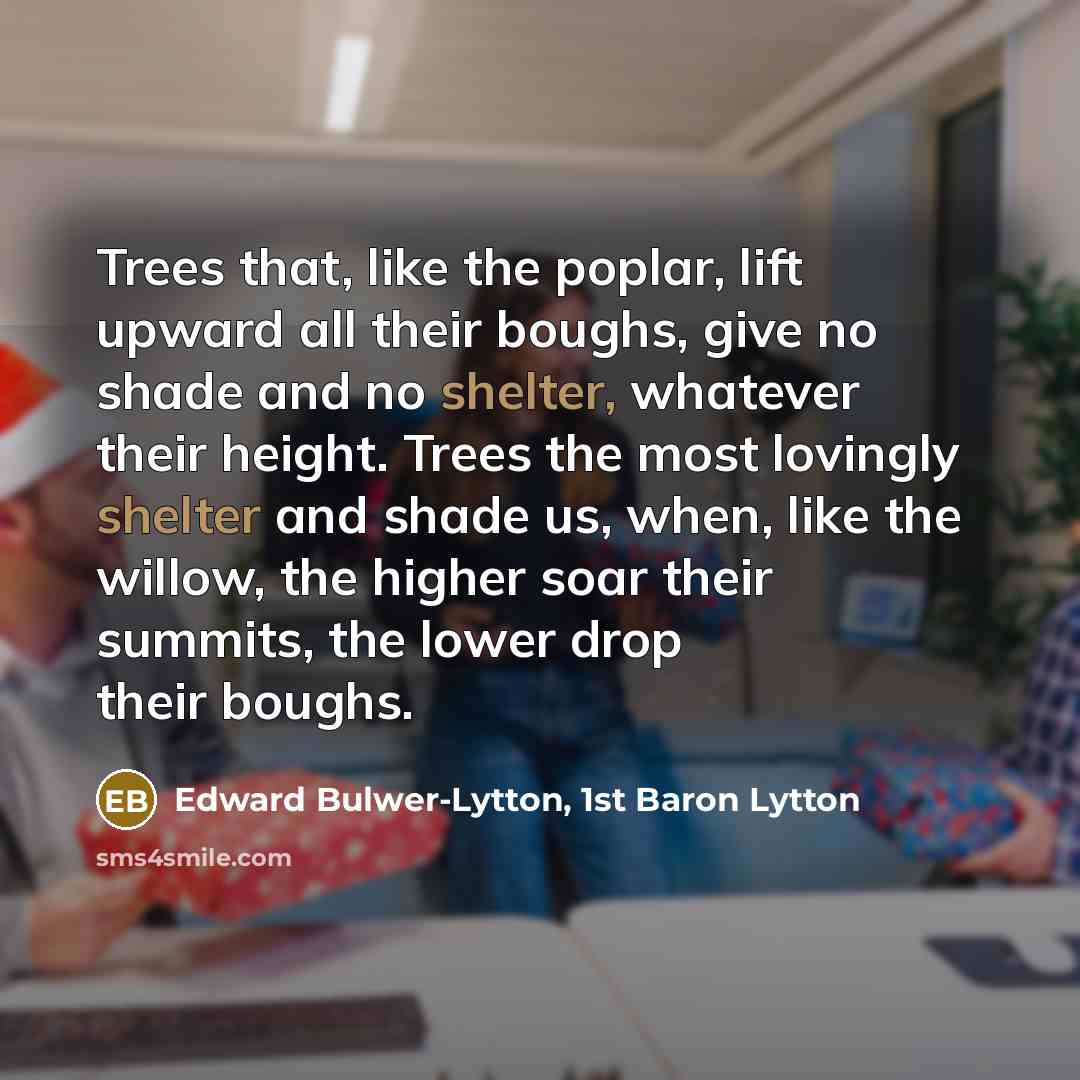 “Trees that, like the poplar, lift upward all their boughs,…” quote by Edward Bulwer-Lytton, 1st Baron Lytton