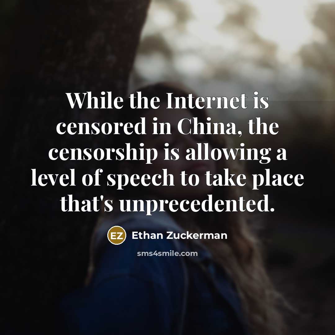 “While the Internet is censored in China, the censorship is…” quote by Ethan Zuckerman