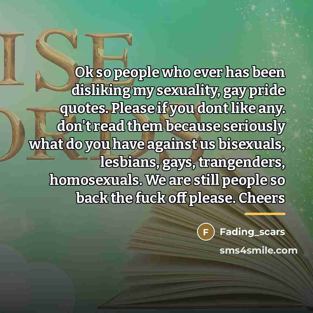 “Ok so people who ever has been disliking my sexuality,…” quote by Fading_scars