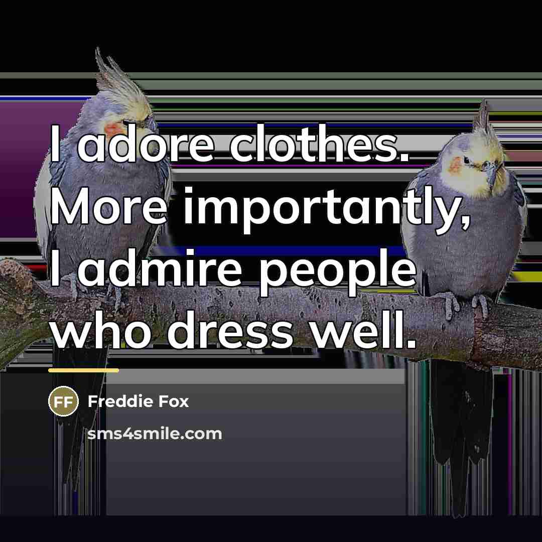 “I adore clothes. More importantly, I admire people who dress…” quote by Freddie Fox