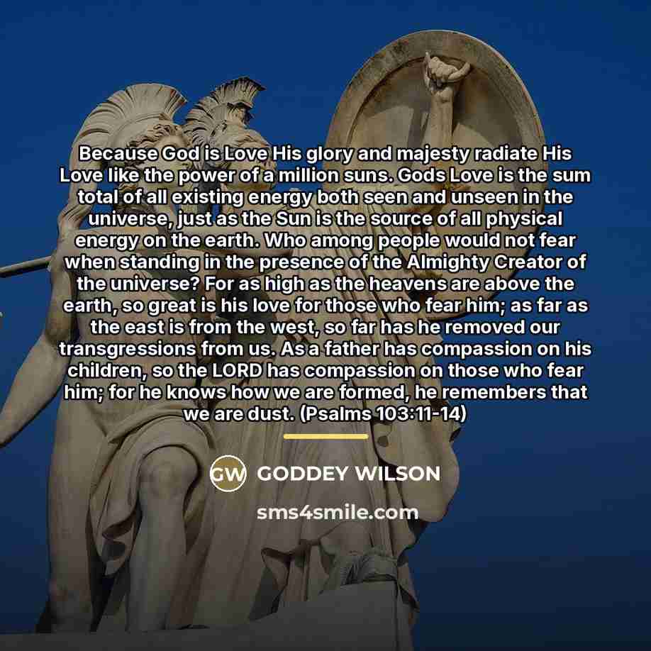 “Because God is Love His glory and majesty radiate His…” quote by GODDEY WILSON