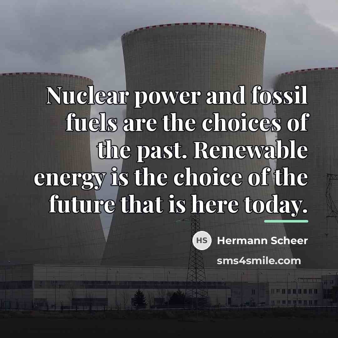 “Nuclear power and fossil fuels are the choices of the…” quote by Hermann Scheer