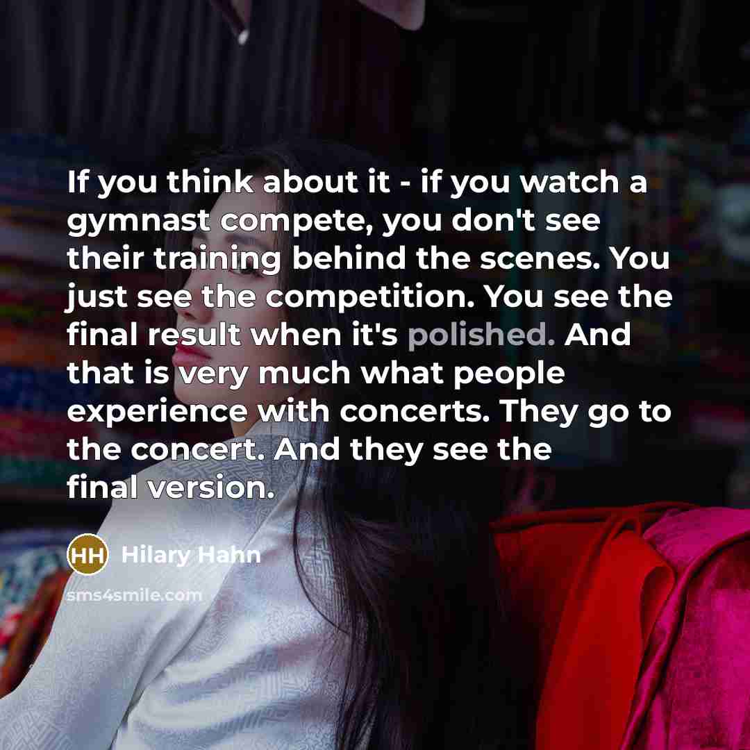 “If you think about it - if you watch a…” quote by Hilary Hahn