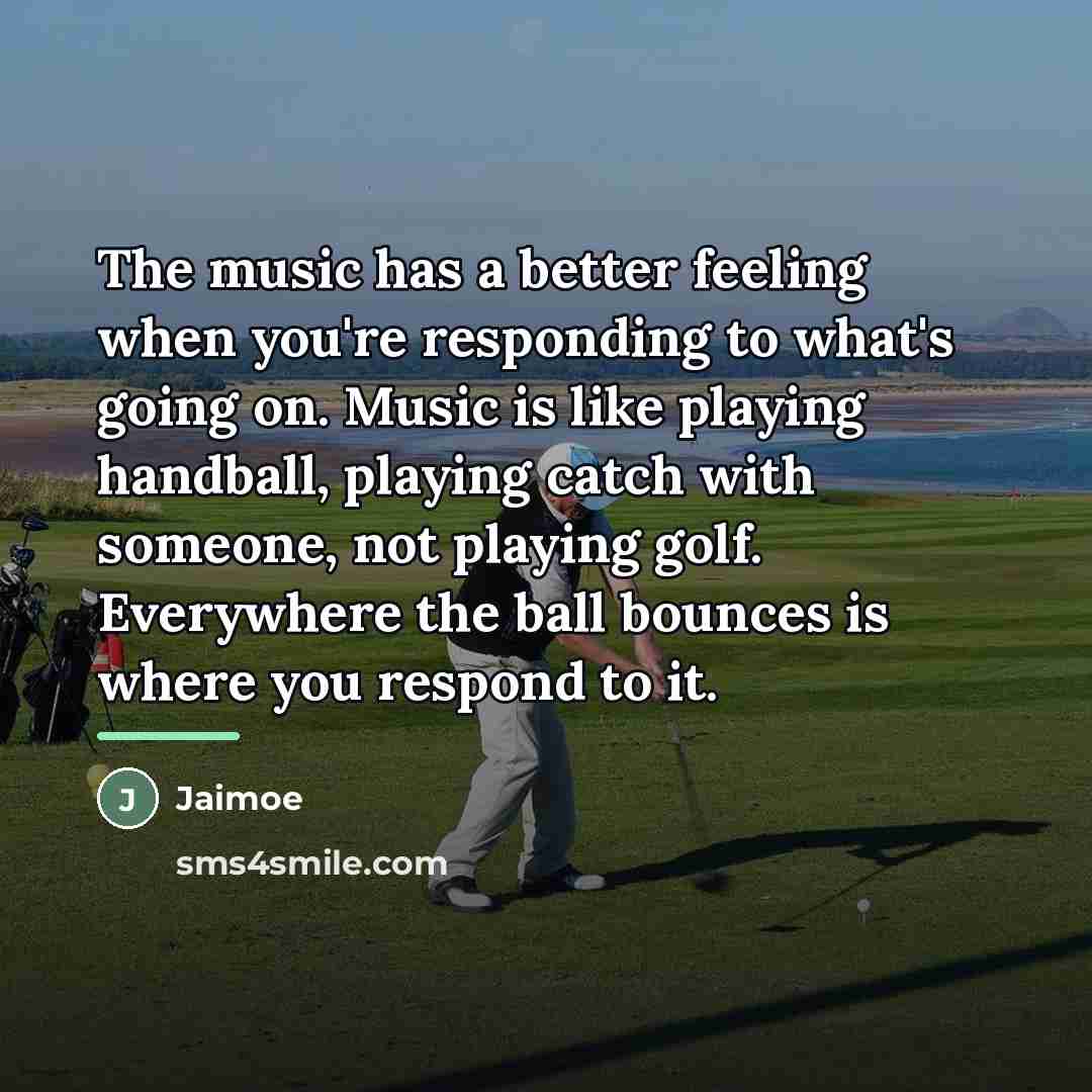 “The music has a better feeling when you're responding to…” quote by Jaimoe