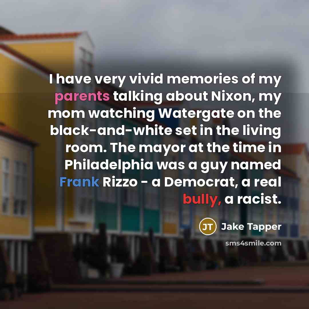 “I have very vivid memories of my parents talking about…” quote by Jake Tapper