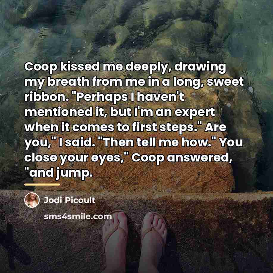 “Coop kissed me deeply, drawing my breath from me in…” quote by Jodi Picoult