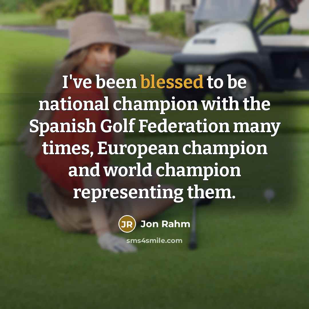 “I've been blessed to be national champion with the Spanish…” quote by Jon Rahm