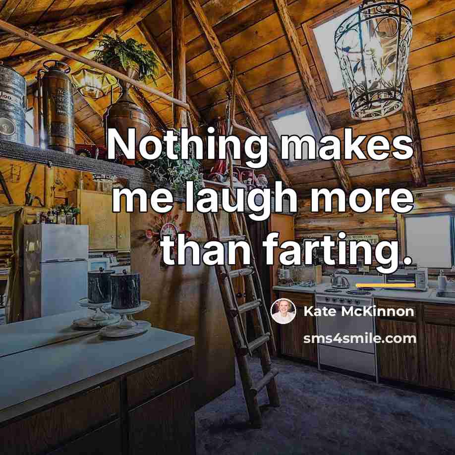 “Nothing makes me laugh more than farting.…” quote by Kate McKinnon