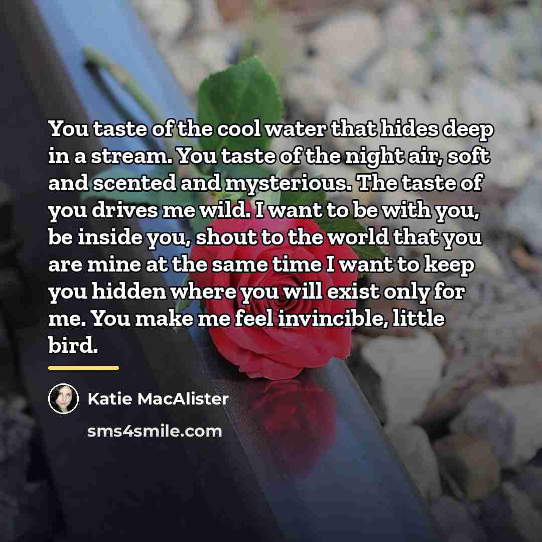 “You taste of the cool water that hides deep in…” quote by Katie MacAlister