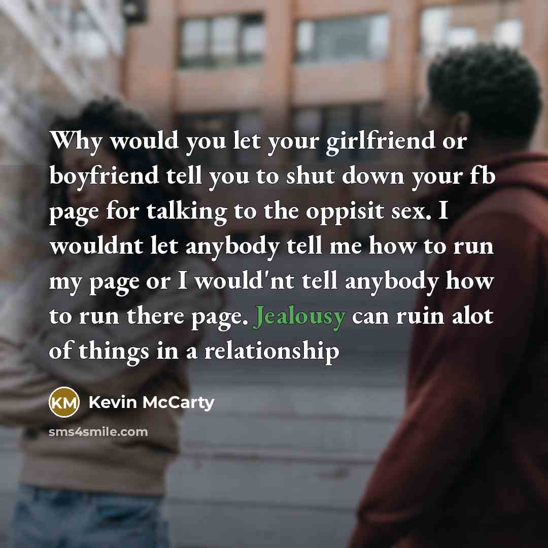 “Why would you let your girlfriend or boyfriend tell you…” quote by Kevin Mccarty