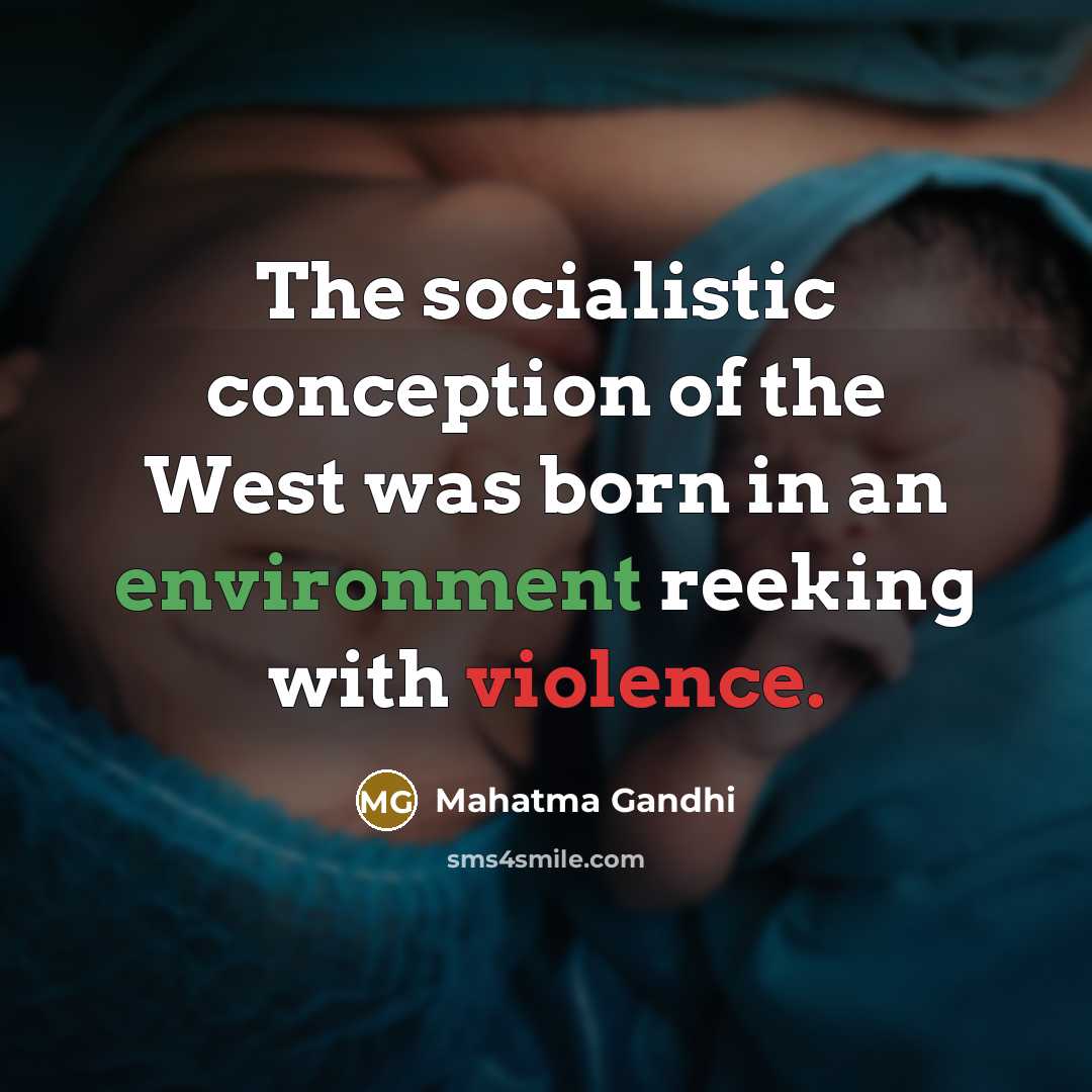 “The socialistic conception of the West was born in an…” quote by Mahatma Gandhi