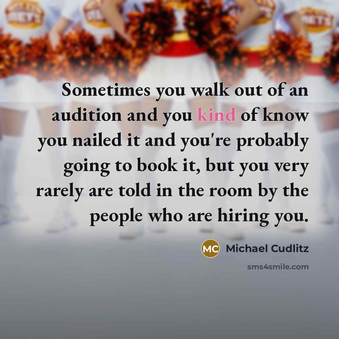 “Sometimes you walk out of an audition and you kind…” quote by Michael Cudlitz
