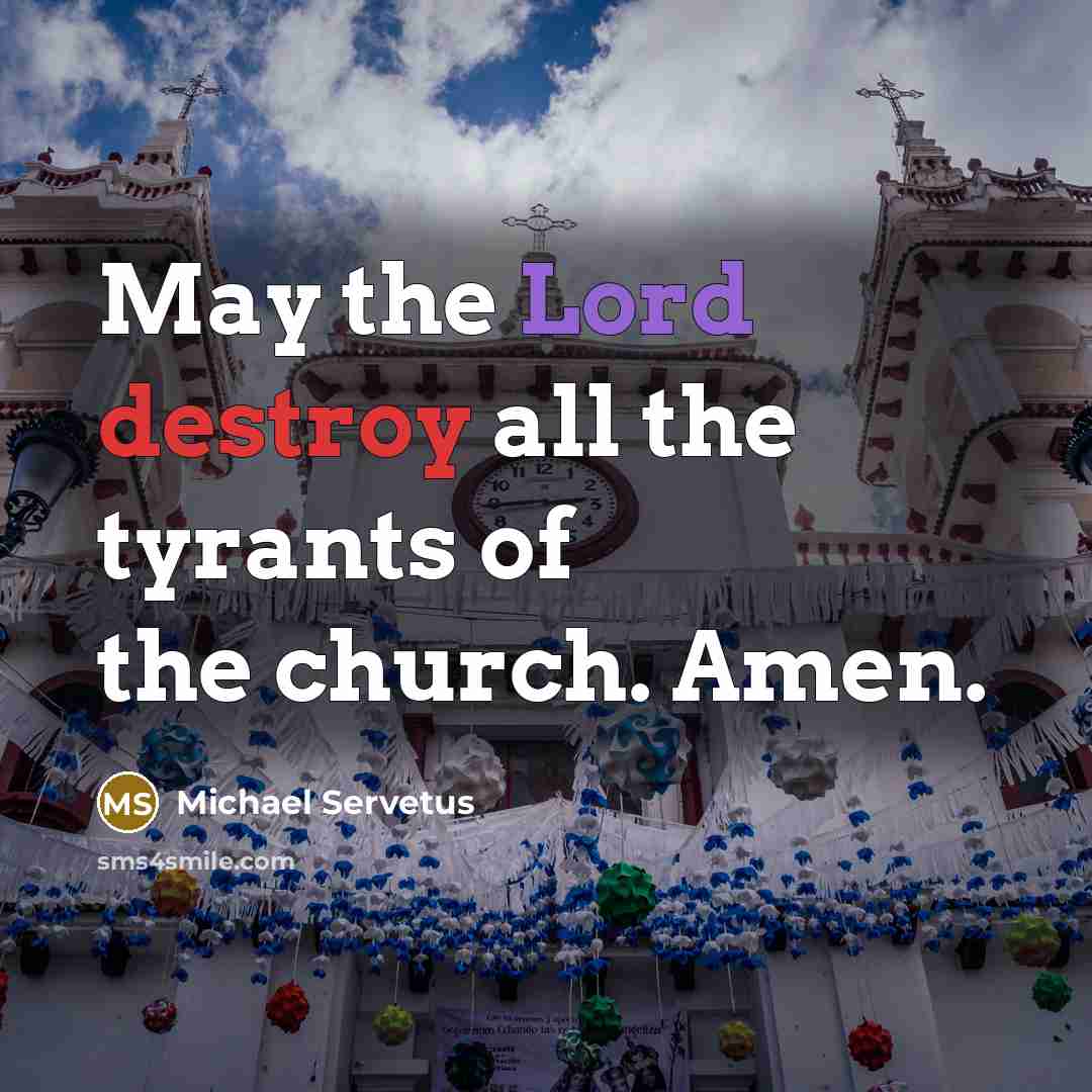 “May the Lord destroy all the tyrants of the church.…” quote by Michael Servetus