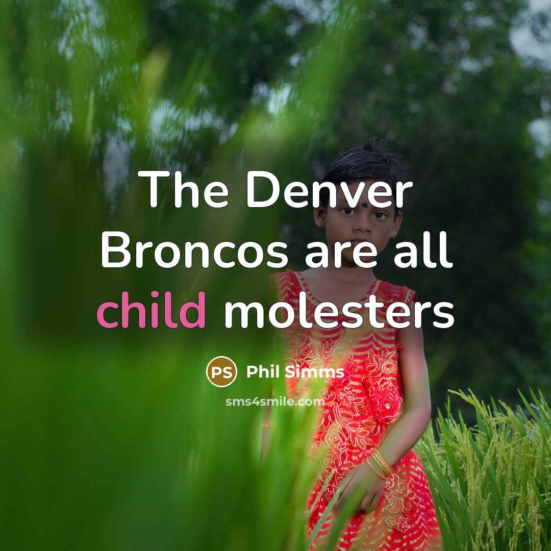 “The Denver Broncos are all child molesters…” quote by Phil Simms