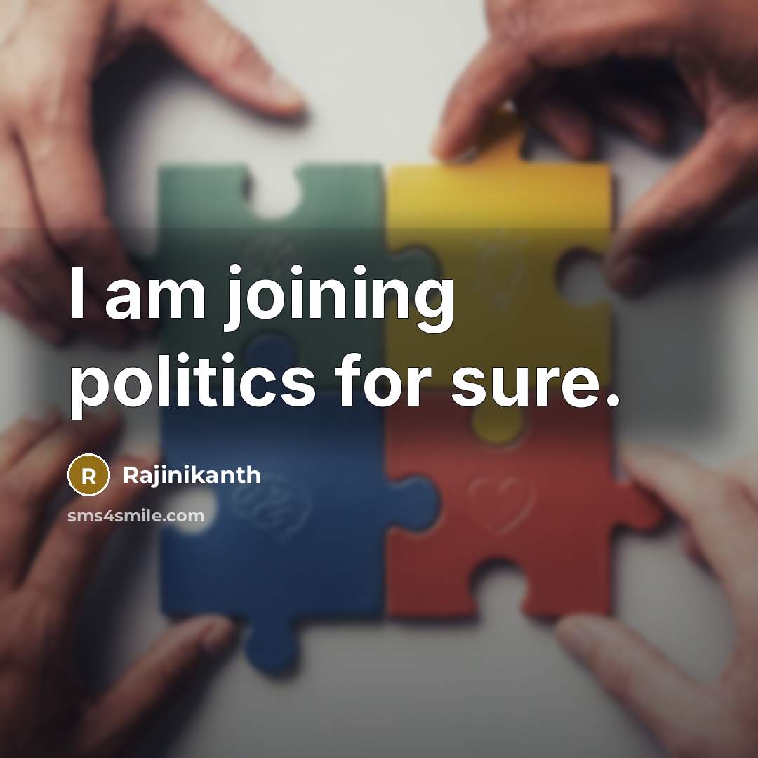 “I am joining politics for sure.…” quote by Rajinikanth