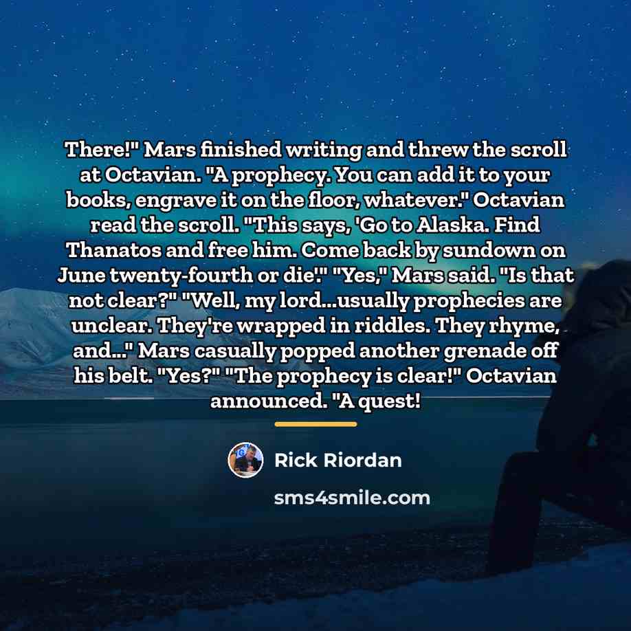 “There!" Mars finished writing and threw the scroll at Octavian.…” quote by Rick Riordan