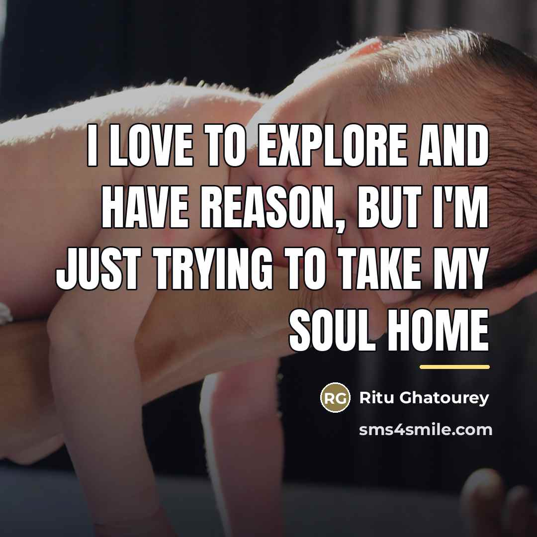 “I Love to explore and have reason, but I'm just…” quote by Ritu Ghatourey