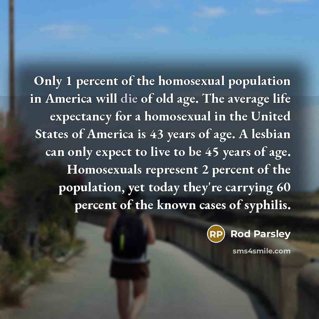 “Only 1 percent of the homosexual population in America will…” quote by Rod Parsley
