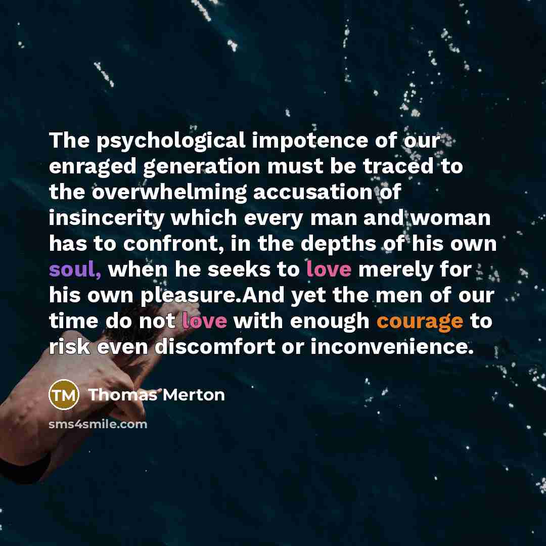“The psychological impotence of our enraged generation must be traced…” quote by Thomas Merton