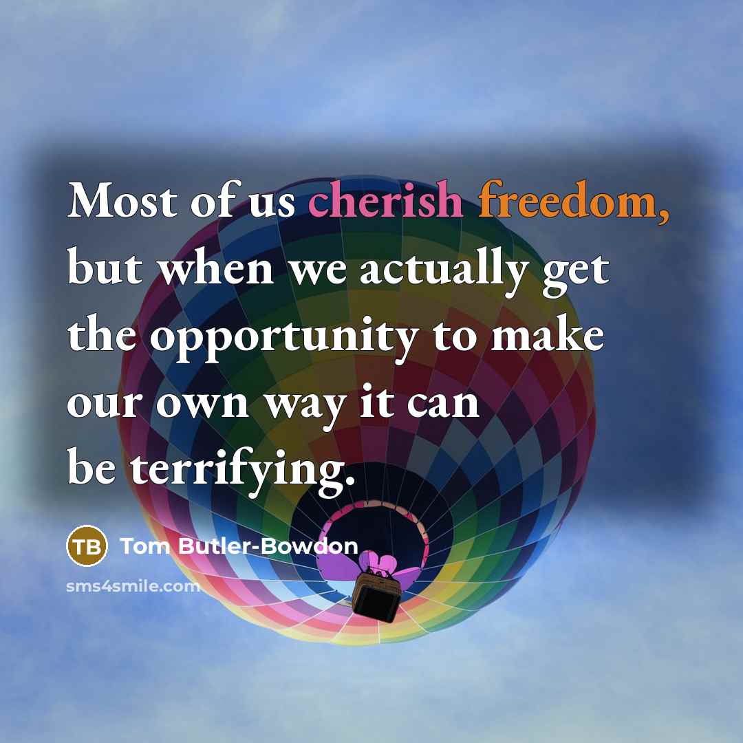 “Most of us cherish freedom, but when we actually get…” quote by Tom Butler-Bowdon
