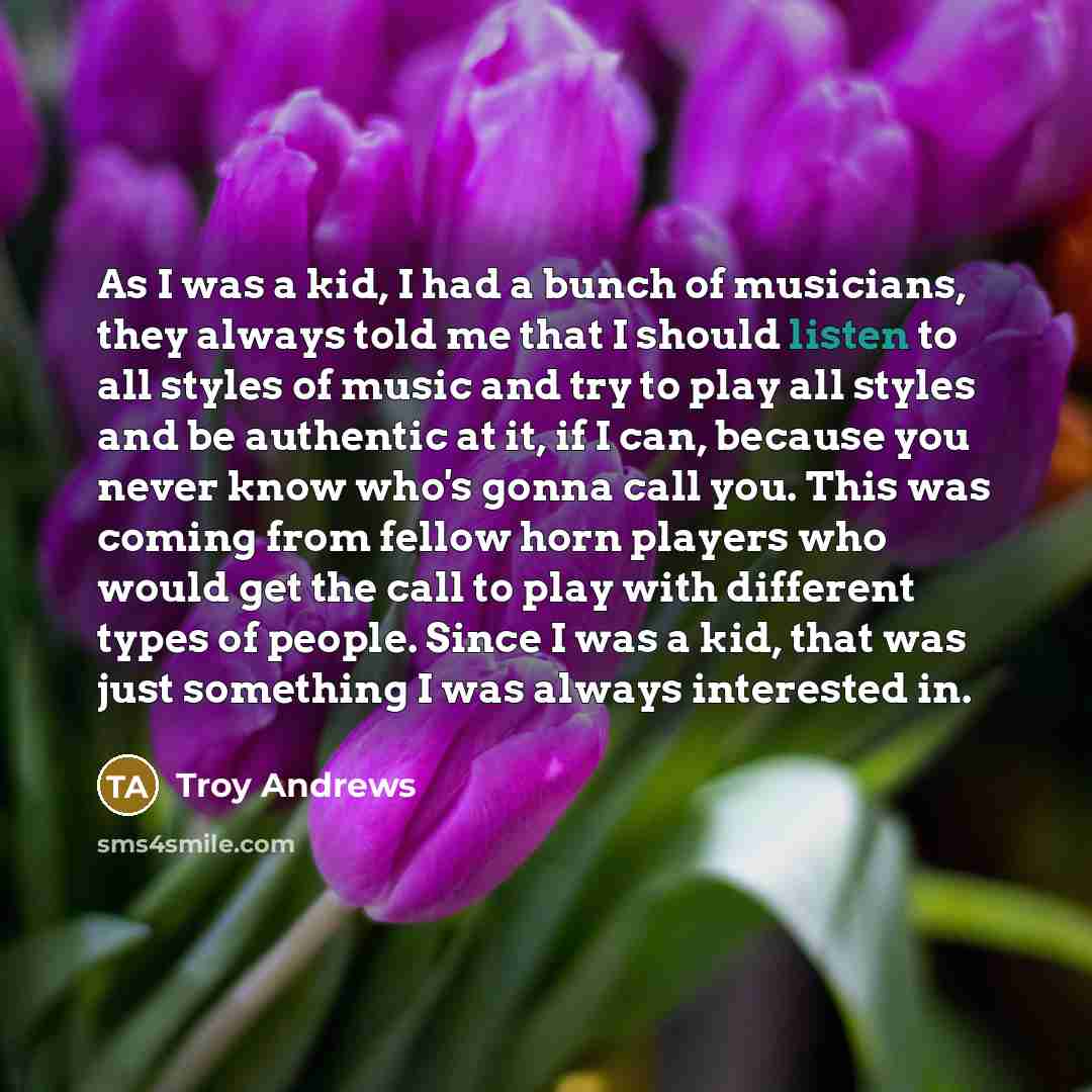 “As I was a kid, I had a bunch of…” quote by Troy Andrews