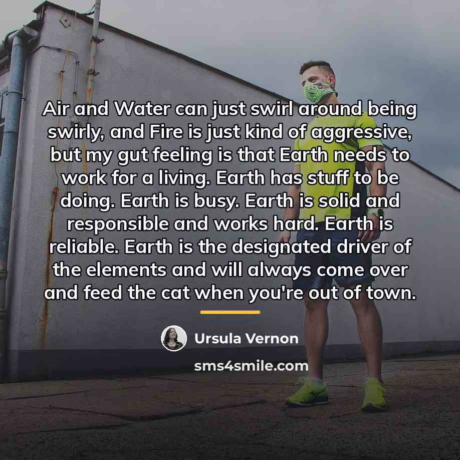 “Air and Water can just swirl around being swirly, and…” quote by Ursula Vernon