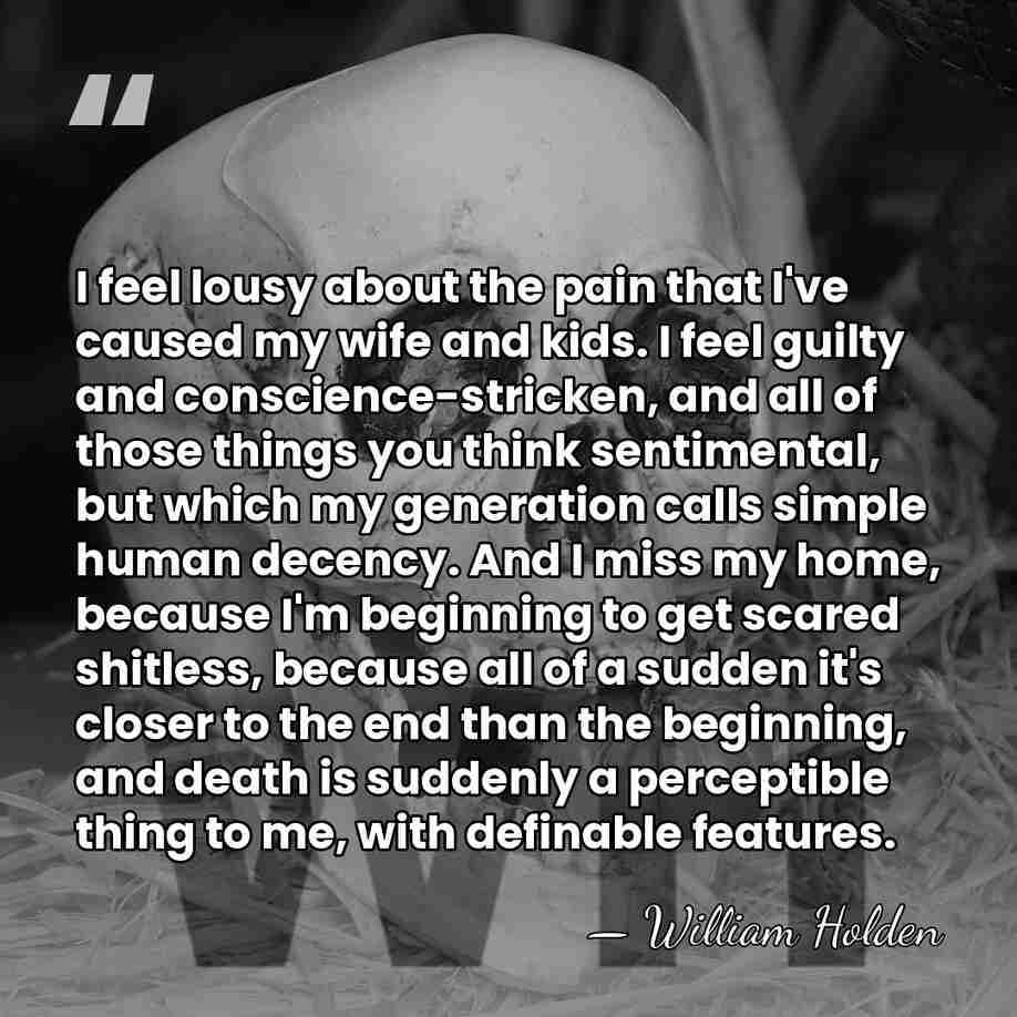 I feel lousy about the pain that I've caused my wife and&hellip; - William Holden