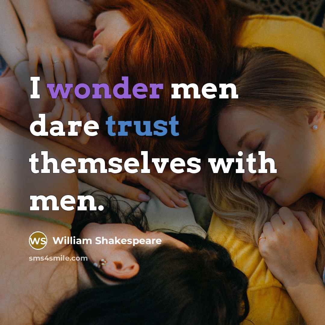 “I wonder men dare trust themselves with men.…” quote by William Shakespeare