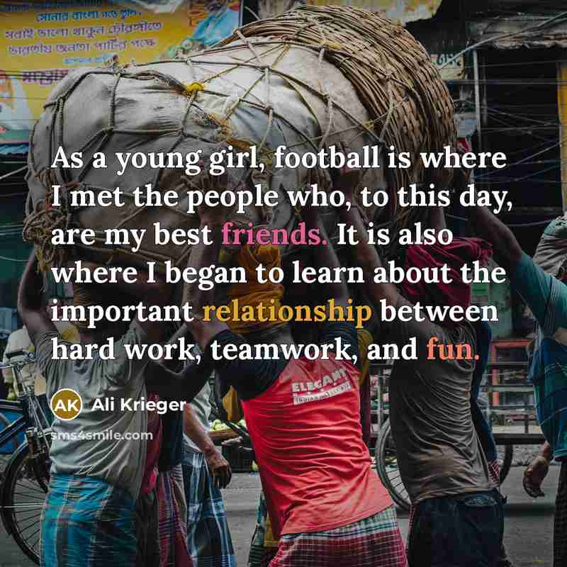 “As a young girl, football is where I met the…” quote by Ali Krieger