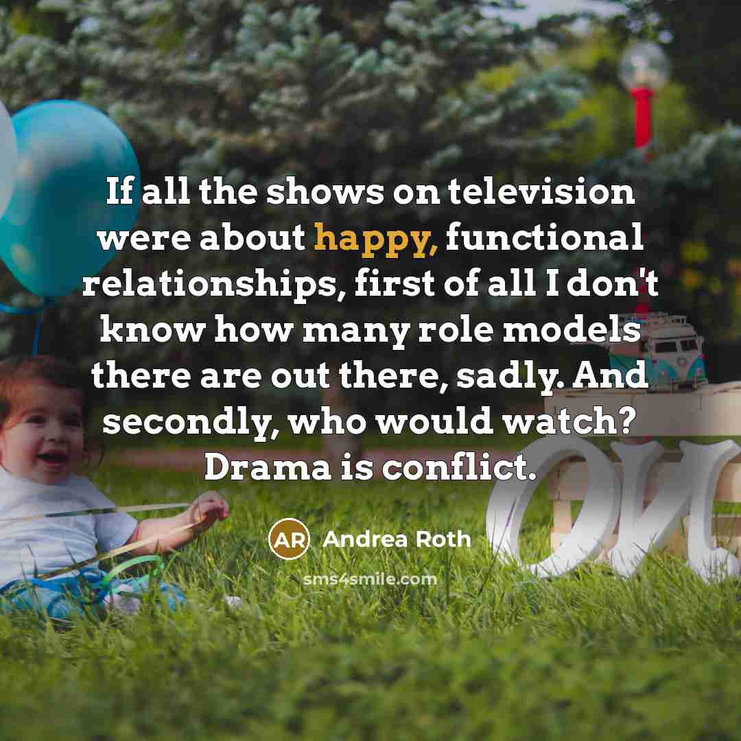 “If all the shows on television were about happy, functional…” quote by Andrea Roth