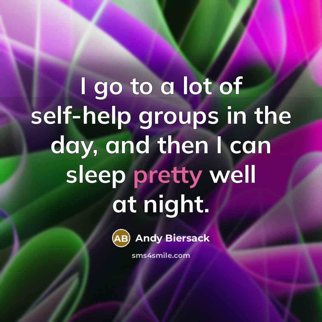 “I go to a lot of self-help groups in the…” quote by Andy Biersack