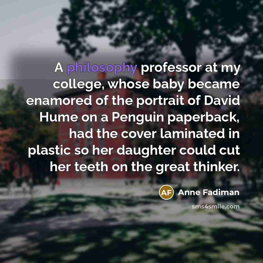 “A philosophy professor at my college, whose baby became enamored…” quote by Anne Fadiman