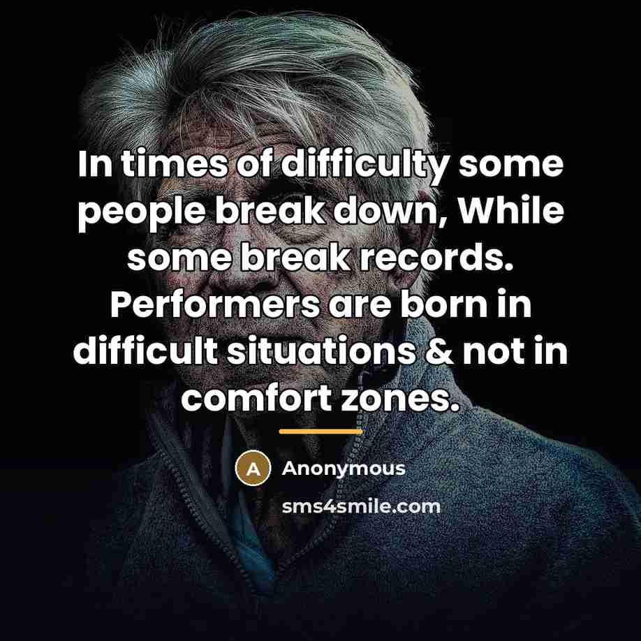 “In times of difficulty some people break down, While some…” quote by Anonymous