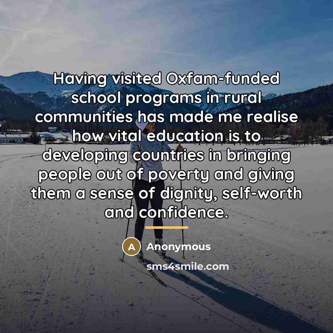 “Having visited Oxfam-funded school programs in rural communities has made…” quote by Anonymous
