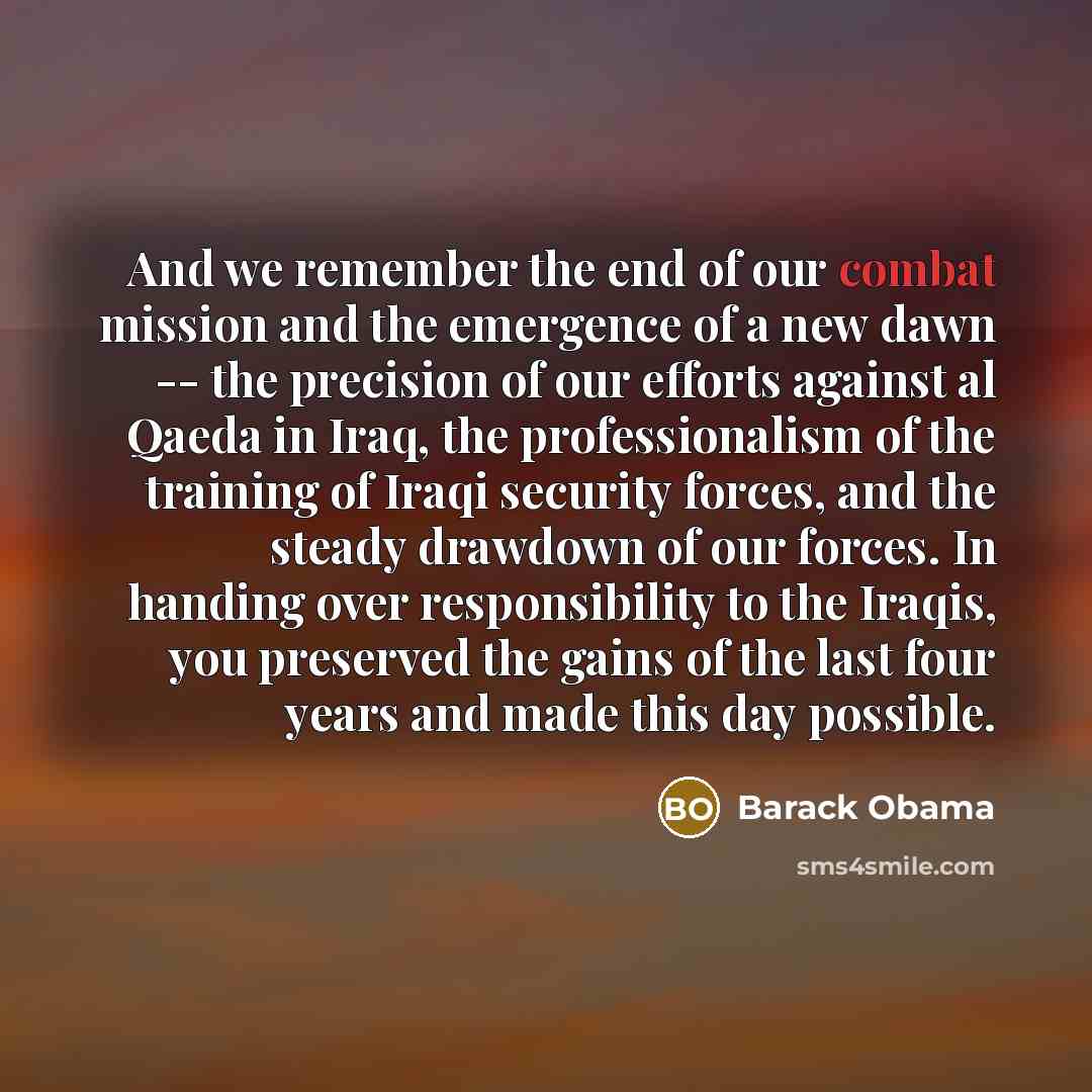 “And we remember the end of our combat mission and…” quote by Barack Obama