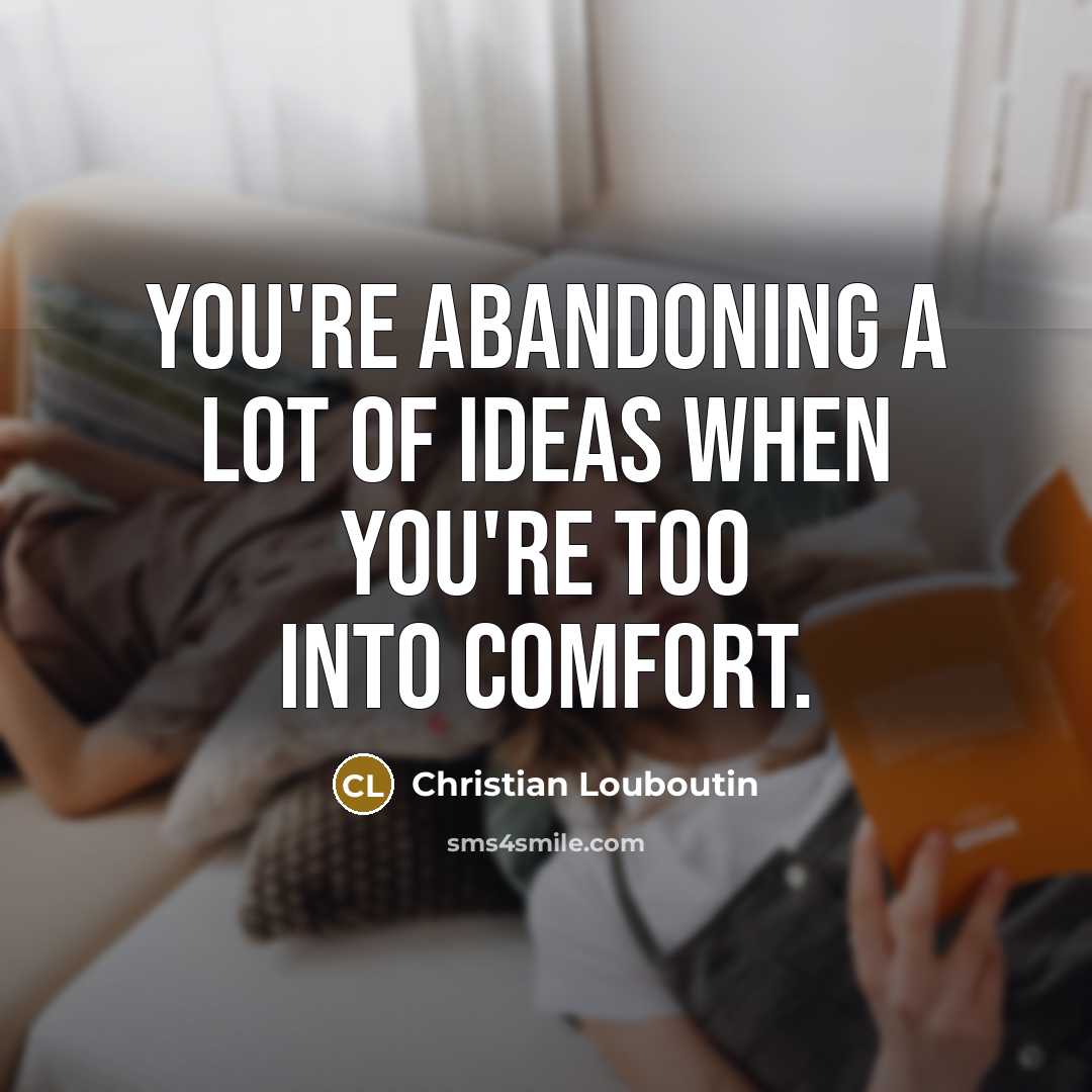 “You're abandoning a lot of ideas when you're too into…” quote by Christian Louboutin