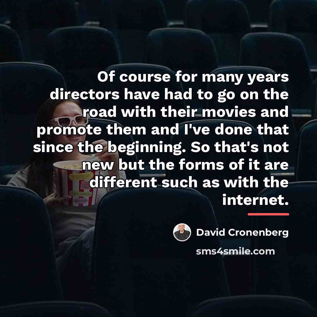 “Of course for many years directors have had to go…” quote by David Cronenberg